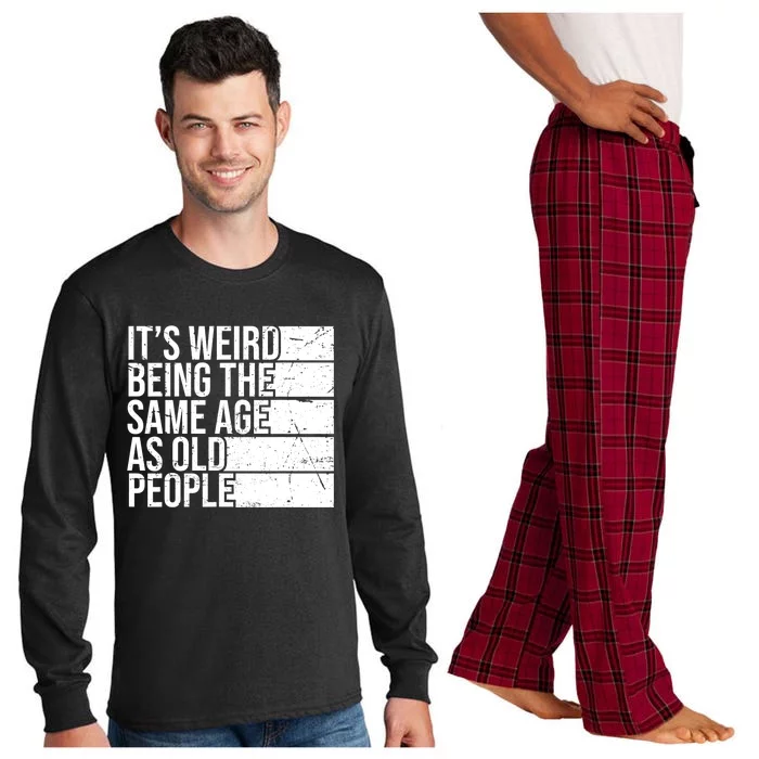 Its Weird Being The Same Age As Old People Vintage Trendy Long Sleeve Pajama Set