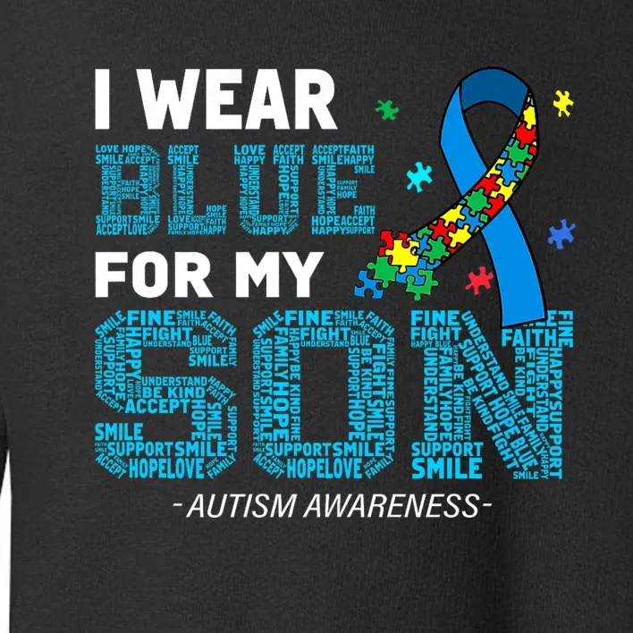 I Wear Blue For My Son Autism Awareness Month Toddler Sweatshirt