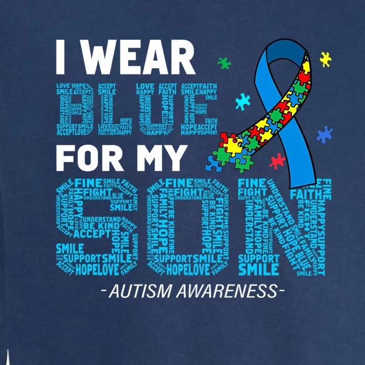 I Wear Blue For My Son Autism Awareness Month Garment-Dyed Sweatshirt