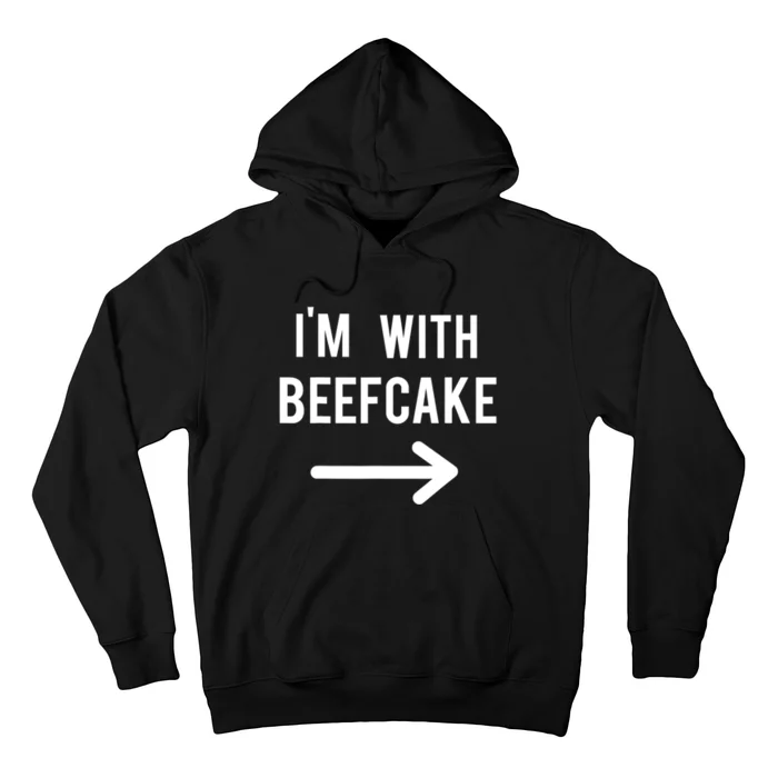 Im With Beefcake Funny Quote Hoodie