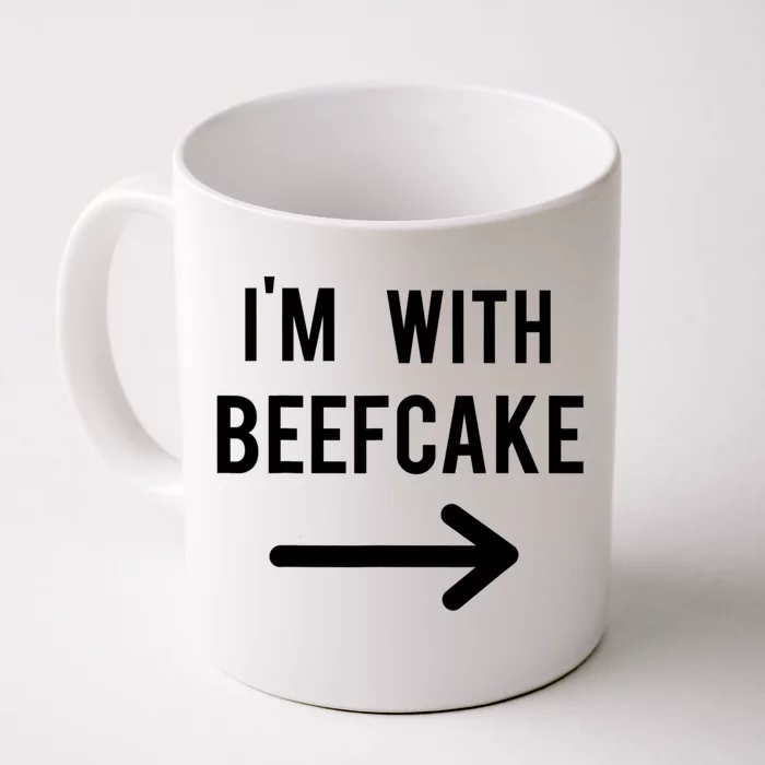 Im With Beefcake Funny Quote Front & Back Coffee Mug