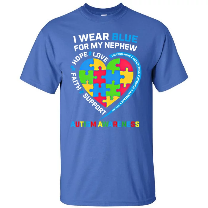 I Wear Blue For My Nephew Autism Awareness Month Uncle Aunt Gift Tall T-Shirt