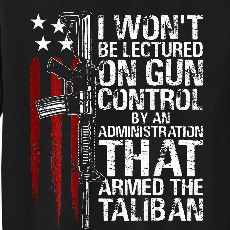 I Wont Be Lectured On Gun Control By An Administration Tall Sweatshirt