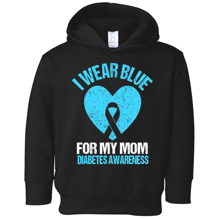 I Wear Blue For My Mom Diabetes Awareness Toddler Toddler Hoodie
