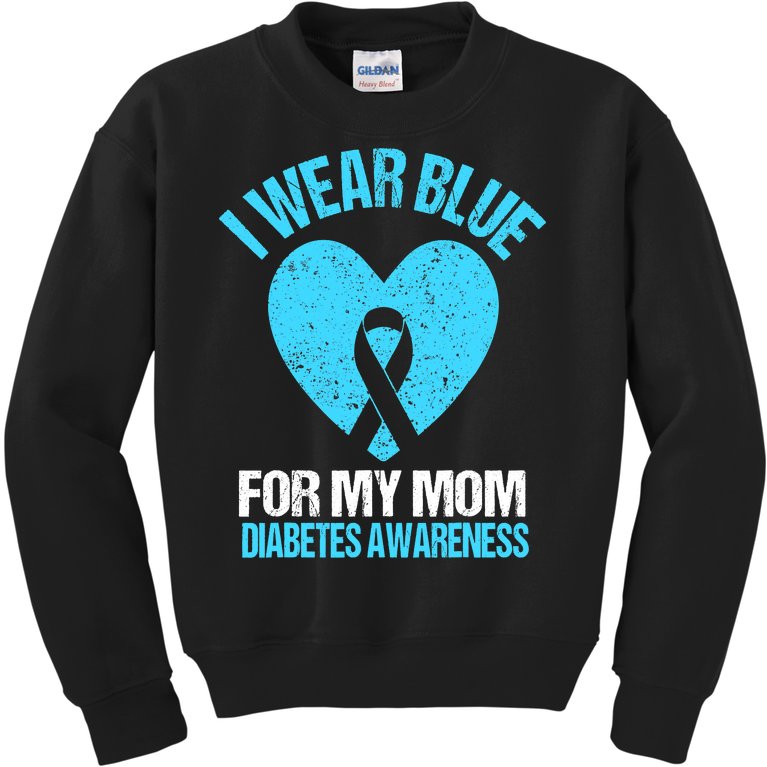 I Wear Blue For My Mom Diabetes Awareness Toddler Kids Sweatshirt