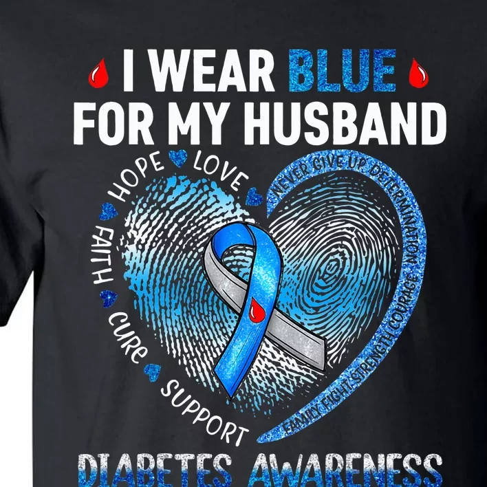 I Wear Blue For My Husband Diabetes Awareness Family Tall T-Shirt