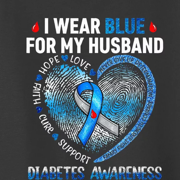 I Wear Blue For My Husband Diabetes Awareness Family Toddler T-Shirt