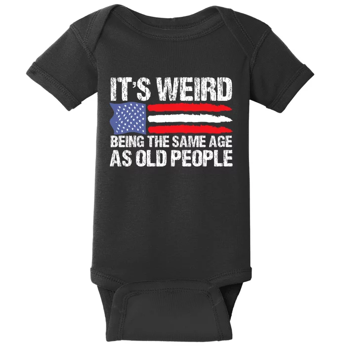 Its Weird Being The Same Age As Old People Funny Retro Baby Bodysuit