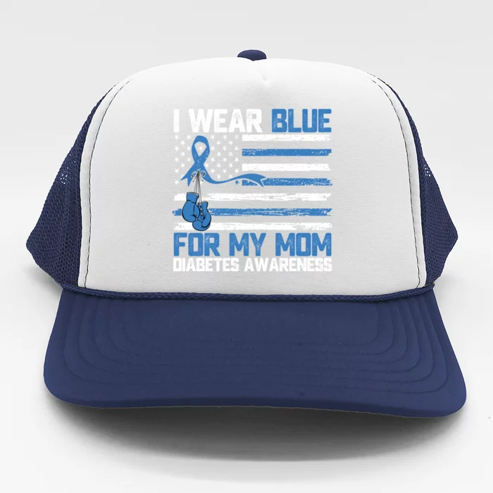 I Wear Blue For My Mom Diabetes Awareness Month Gift Trucker Hat