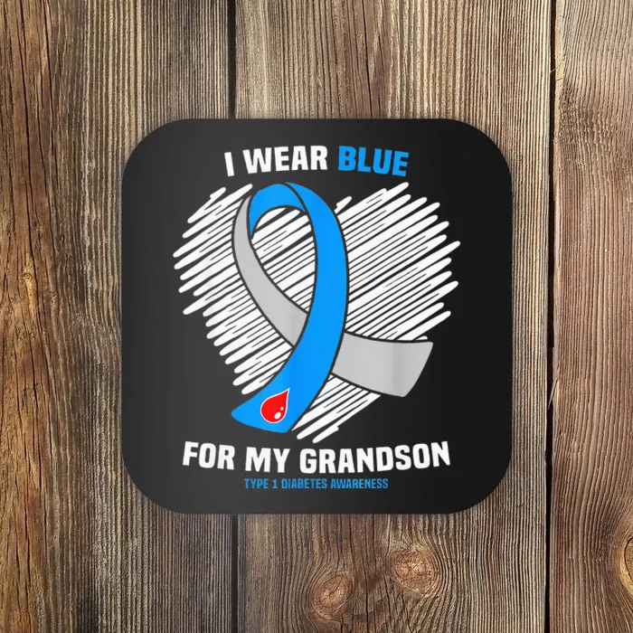 I Wear Blue For My Grandson Type 1 Diabetes Awareness Coaster