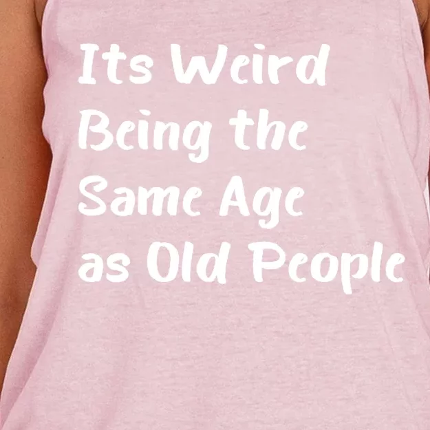 Its Weird Being The Same Age As Old People Women's Knotted Racerback Tank