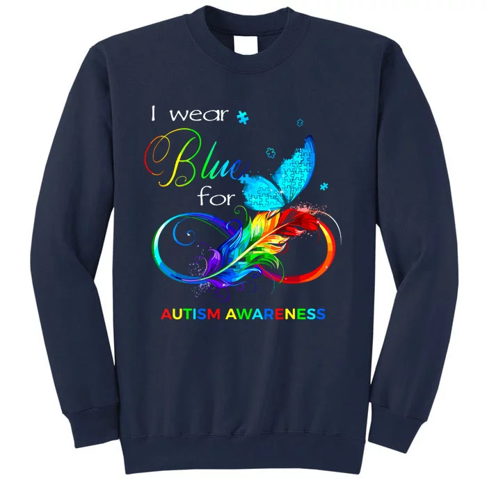 I Wear Blue For Autism Awareness Month Women Tall Sweatshirt