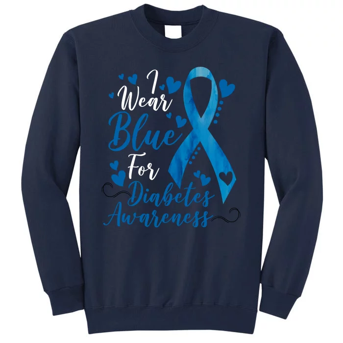 I Wear Blue For Diabetes Ribbon Awareness Tall Sweatshirt