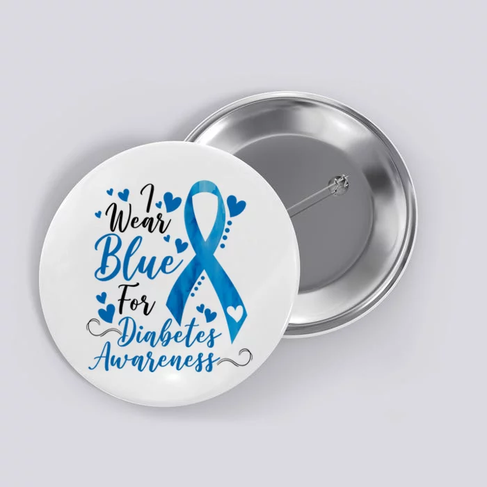 I Wear Blue For Diabetes Ribbon Awareness Button