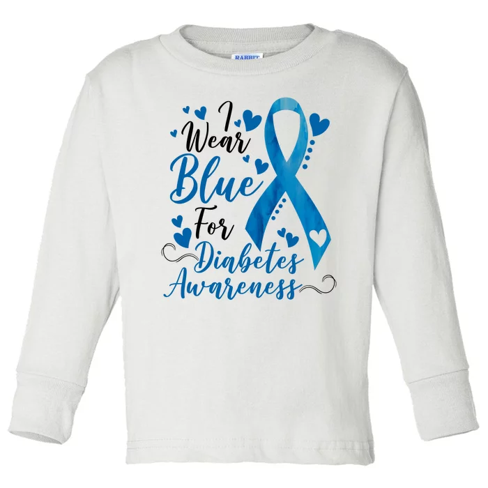 I Wear Blue For Diabetes Ribbon Awareness Toddler Long Sleeve Shirt