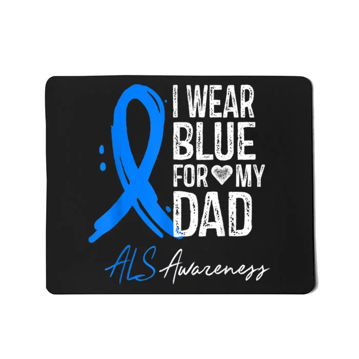 I Wear Blue For My Dad Shirt ALS Awareness Gift Tshirt Mousepad