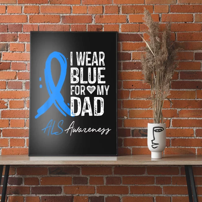 I Wear Blue For My Dad Shirt ALS Awareness Gift Tshirt Poster