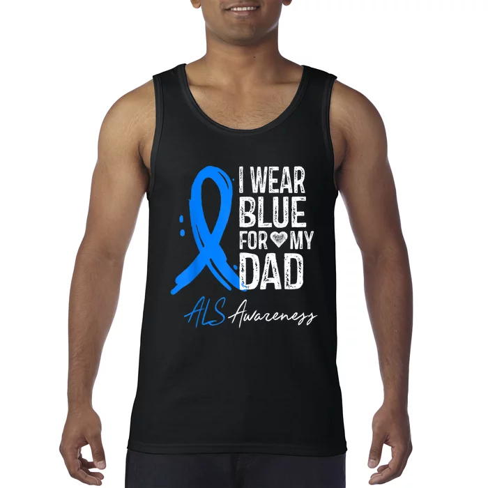 I Wear Blue For My Dad Shirt ALS Awareness Gift Tshirt Tank Top