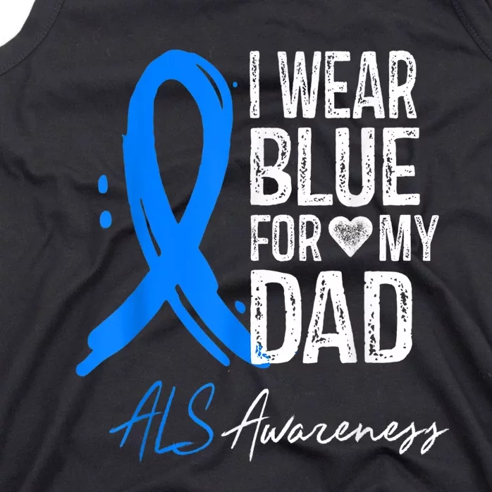 I Wear Blue For My Dad Shirt ALS Awareness Gift Tshirt Tank Top