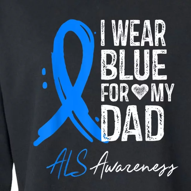 I Wear Blue For My Dad Shirt ALS Awareness Gift Tshirt Cropped Pullover Crew