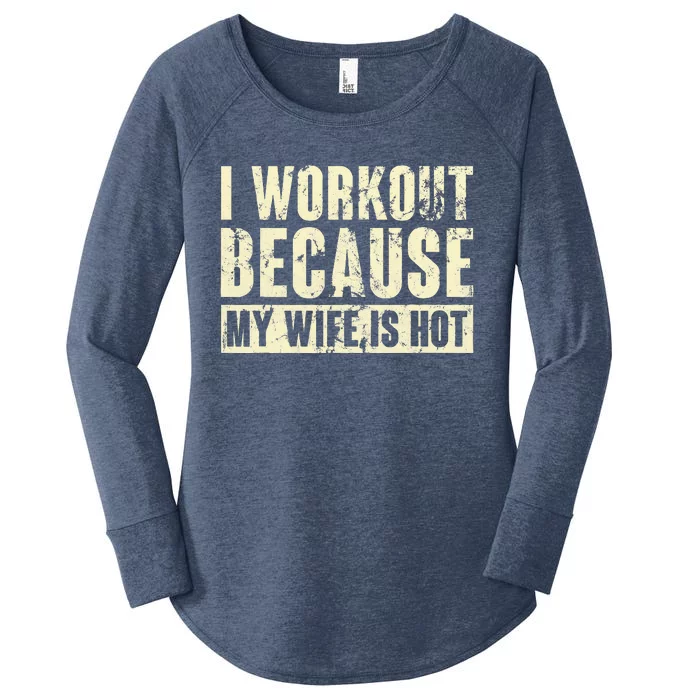 I Workout Because My Wife Is Hot Fitness Women's Perfect Tri Tunic Long Sleeve Shirt