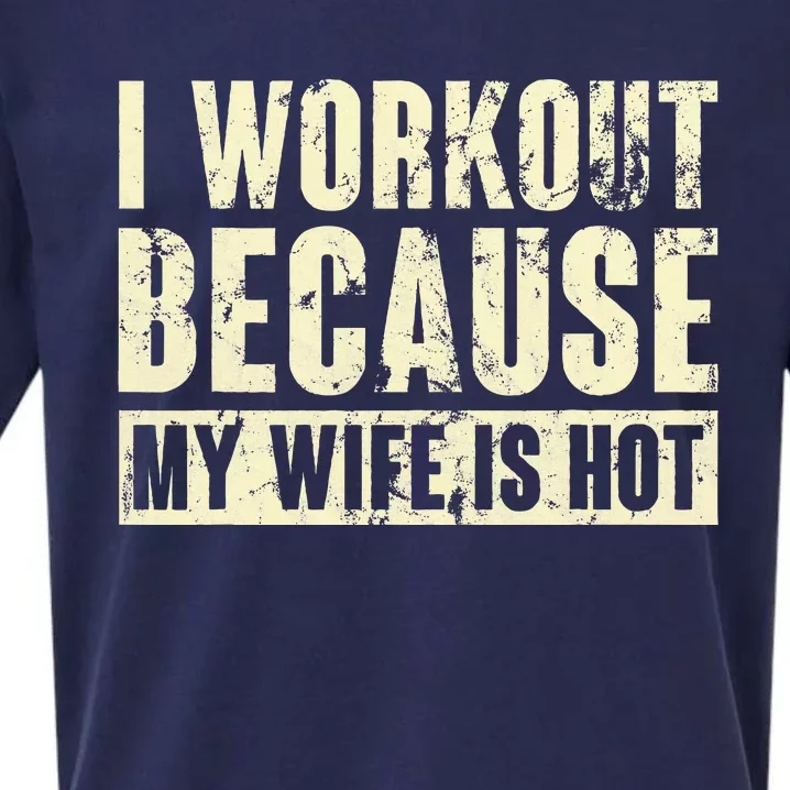 I Workout Because My Wife Is Hot Fitness Sueded Cloud Jersey T-Shirt