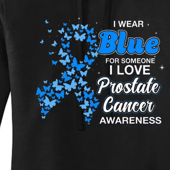 I Wear Blue For Someone I Love Prostate Cancer Awareness Women's Pullover Hoodie