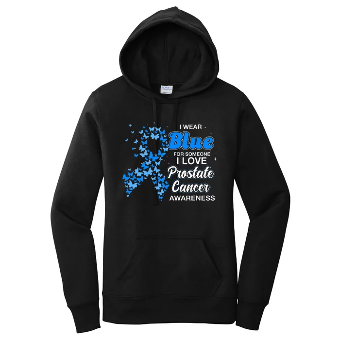 I Wear Blue For Someone I Love Prostate Cancer Awareness Women's Pullover Hoodie