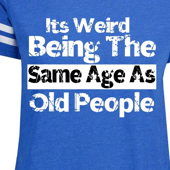 Its Weird Being The Same Age As Old People Funny Retro Enza Ladies Jersey Football T-Shirt