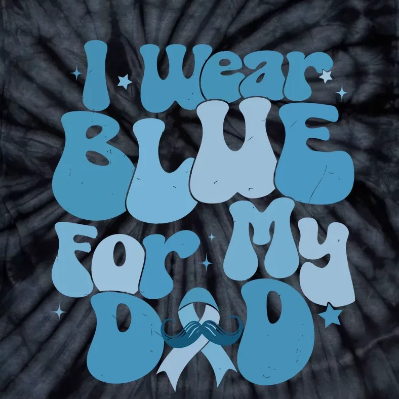 I Wear Blue For My Dad Prostate Cancer Blue Ribbon Tie-Dye T-Shirt