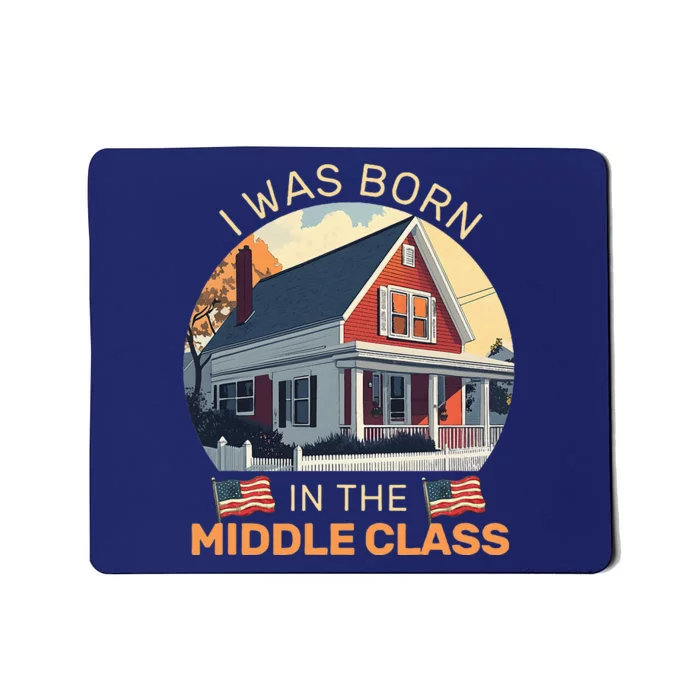 I Was Born In The Middle Class Trump 2024 American Flag Mousepad