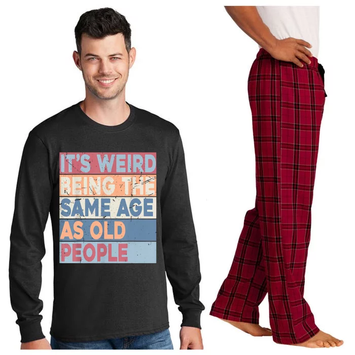 Its Weird Being The Same Age As Old People Retro Sarcastic Long Sleeve Pajama Set