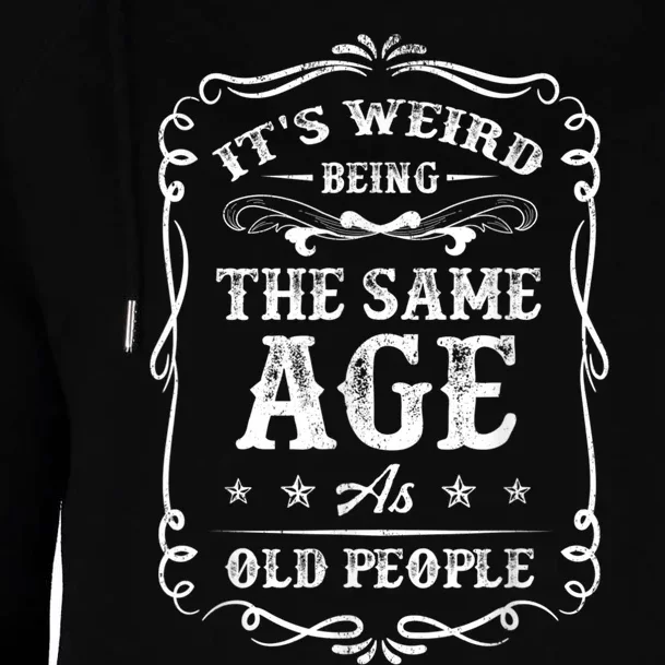 It's Weird Being The Same Age As Old People American Flag Womens Funnel Neck Pullover Hood