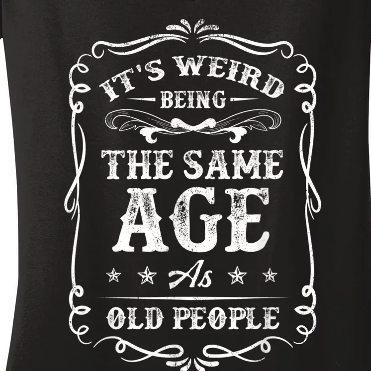 It's Weird Being The Same Age As Old People American Flag Women's V-Neck T-Shirt