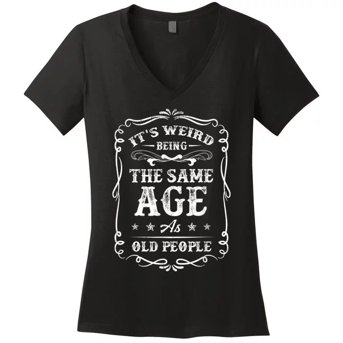 It's Weird Being The Same Age As Old People American Flag Women's V-Neck T-Shirt