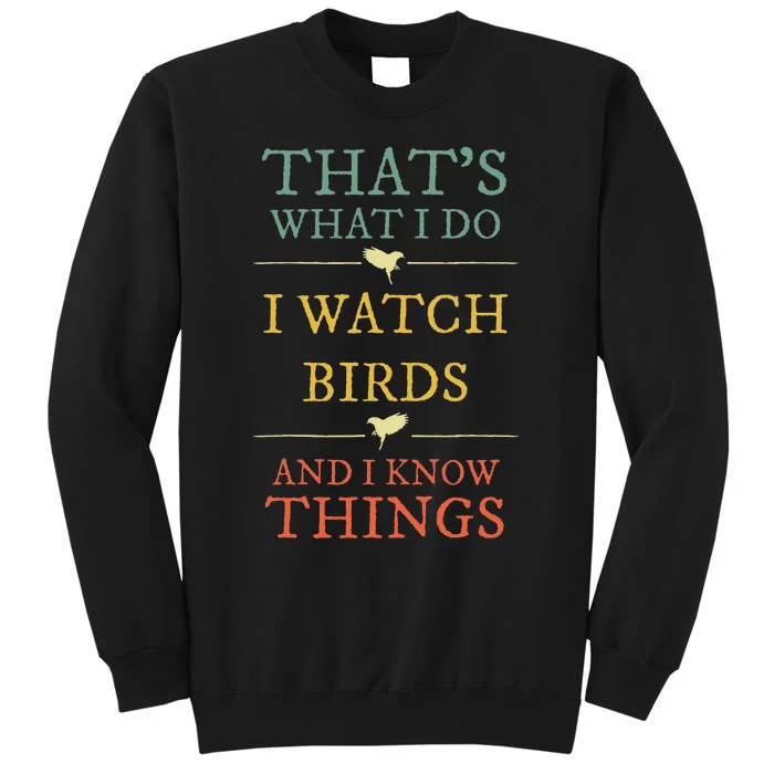 I Watch Birds I Know Things Birds Watching Lover Gift Sweatshirt