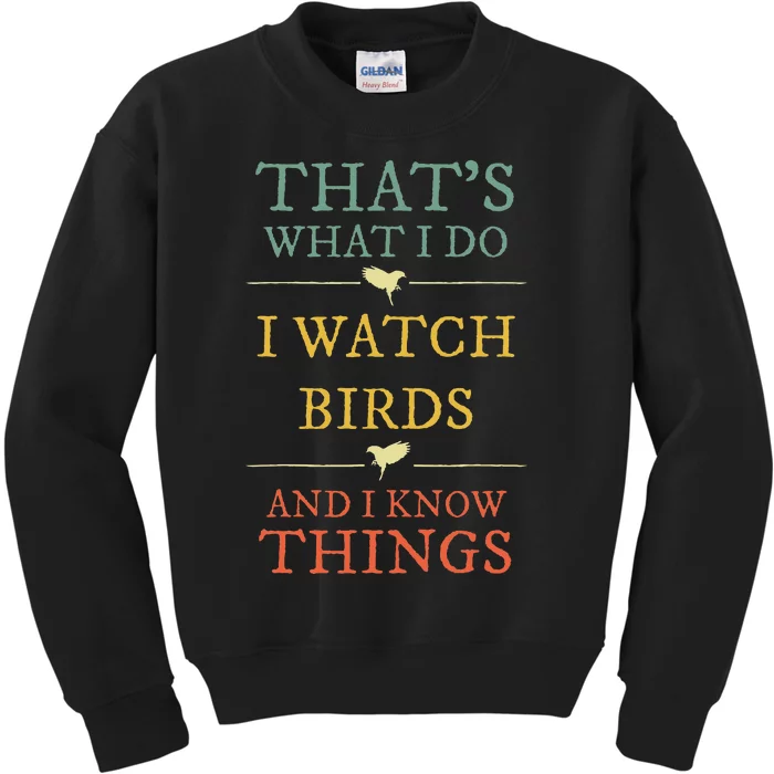 I Watch Birds I Know Things Birds Watching Lover Gift Kids Sweatshirt