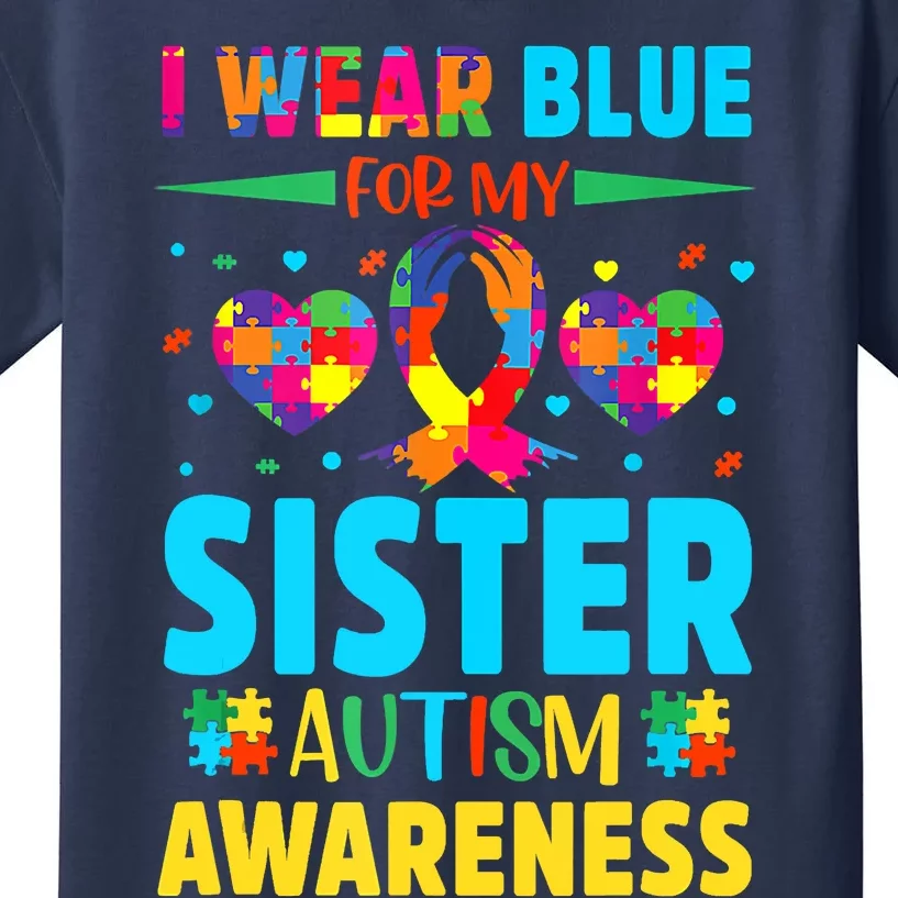 I Wear Blue For My Sister Autism Awareness Kids T-Shirt