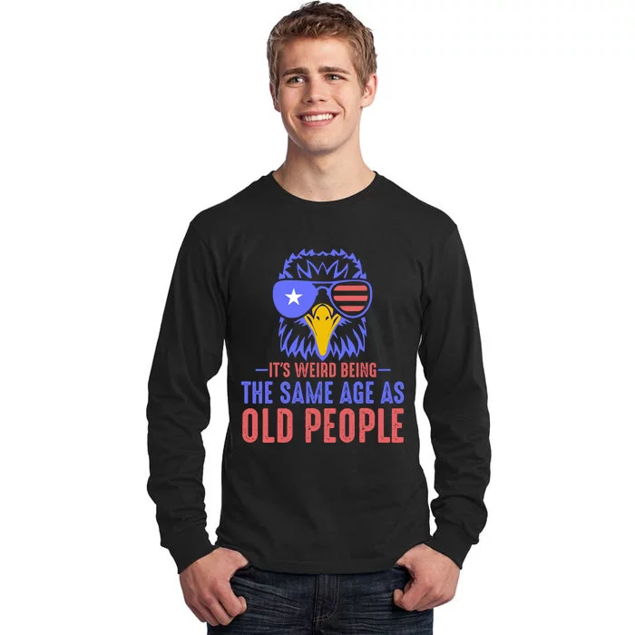 Its Weird Being The Same Age As Old People Funny Retro Tall Long Sleeve T-Shirt