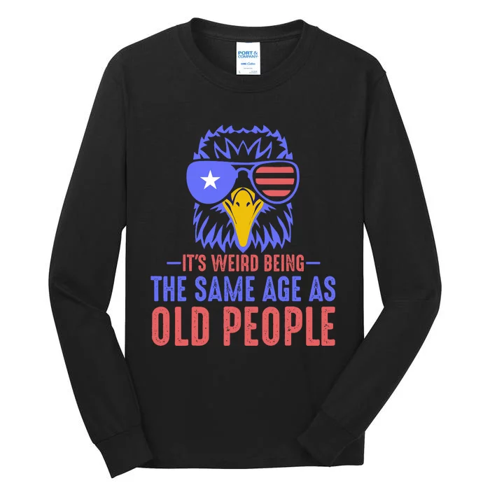 Its Weird Being The Same Age As Old People Funny Retro Tall Long Sleeve T-Shirt