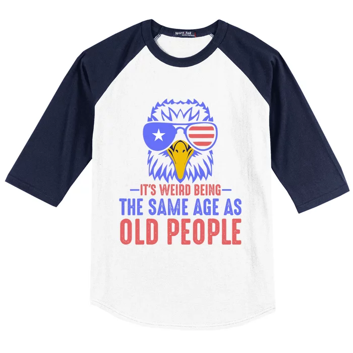 Its Weird Being The Same Age As Old People Funny Retro Baseball Sleeve Shirt