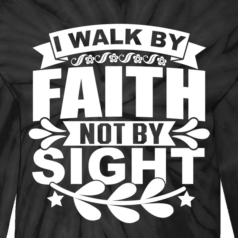 I Walk By Faith T Tie-Dye Long Sleeve Shirt