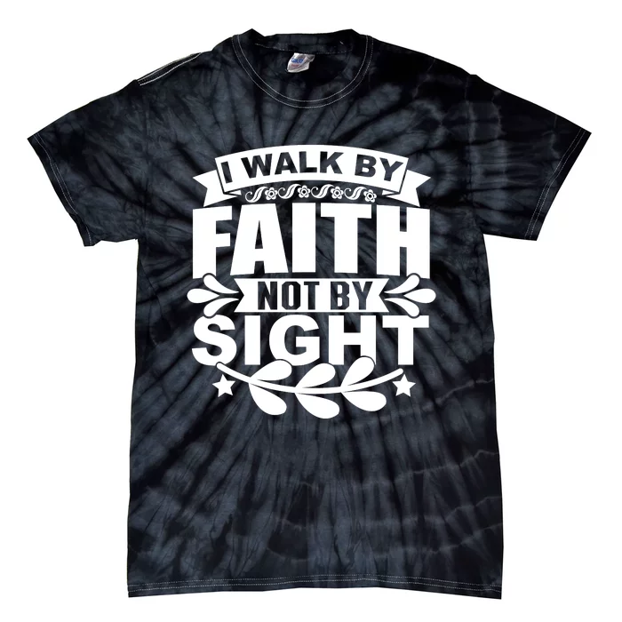 I Walk By Faith T Tie-Dye T-Shirt