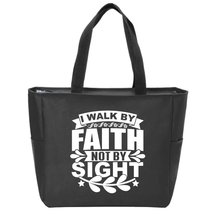 I Walk By Faith T Zip Tote Bag