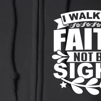 I Walk By Faith T Full Zip Hoodie