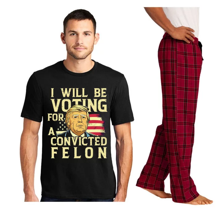 I Will Be Voting For A Convicted Felon Voting For Trump Pajama Set