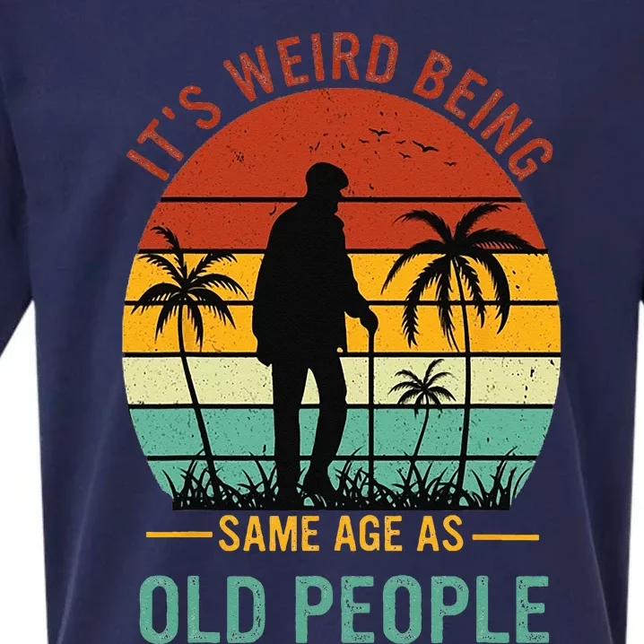 Its Weird Being The Same Age As Old People Funny Sueded Cloud Jersey T-Shirt