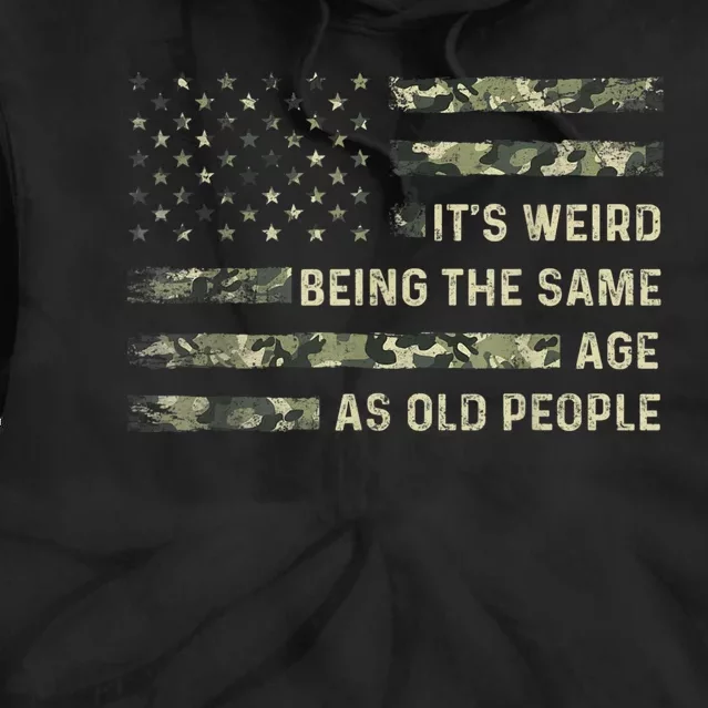 It's Weird Being The Same Age As Old People American Flag Tie Dye Hoodie