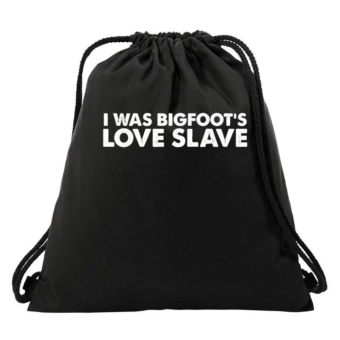 I Was Bigfoot’s Love Slave For BF Lovers Drawstring Bag