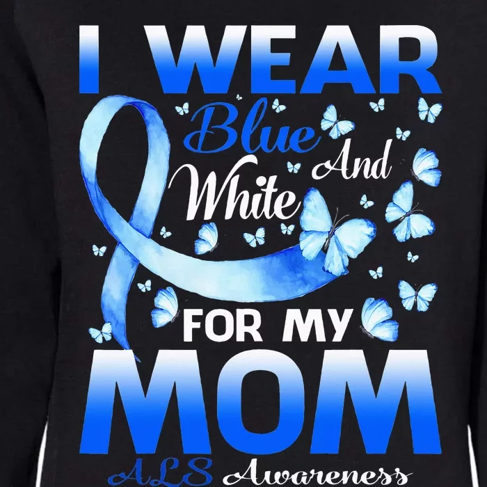 I Wear Blue And White For My Mom ALS Awareness Womens California Wash Sweatshirt